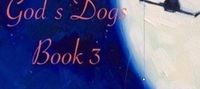 Gods Dogs, Book 3