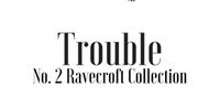 Trouble no. 2 RavenCroft Collection